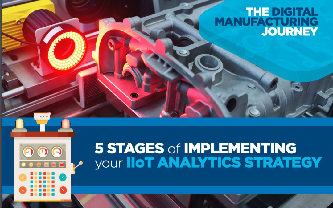 5 Stages of Implementing your IIoT & Manufacturing Analytics Strategy